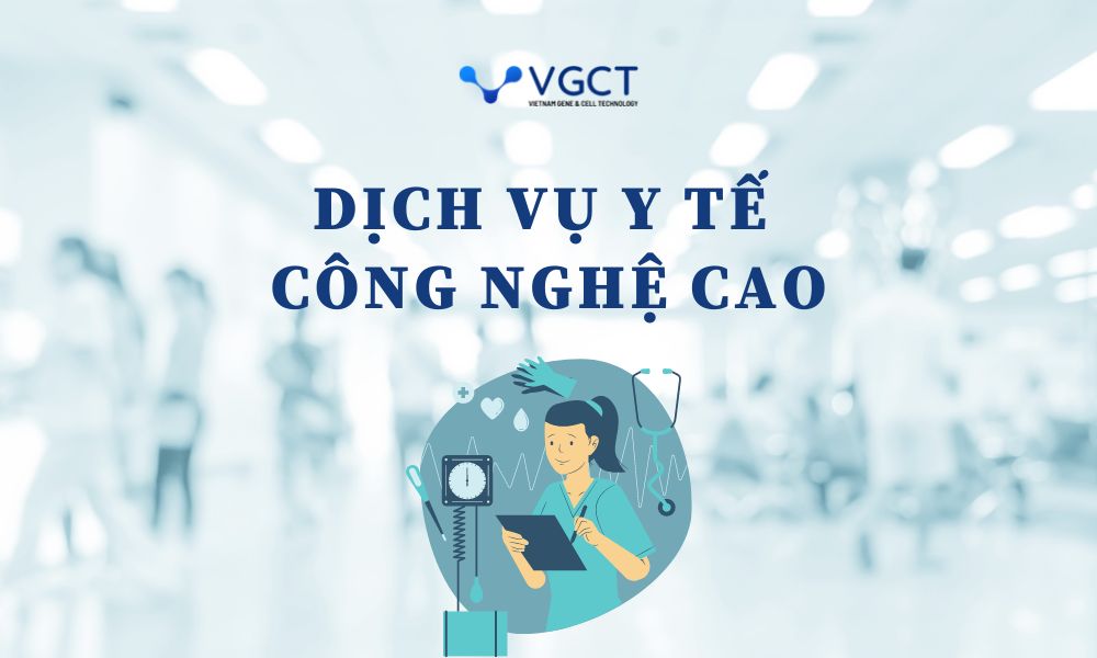 VGCT đơn vị tiên phong trong lĩnh vực gene và tế bào gốc